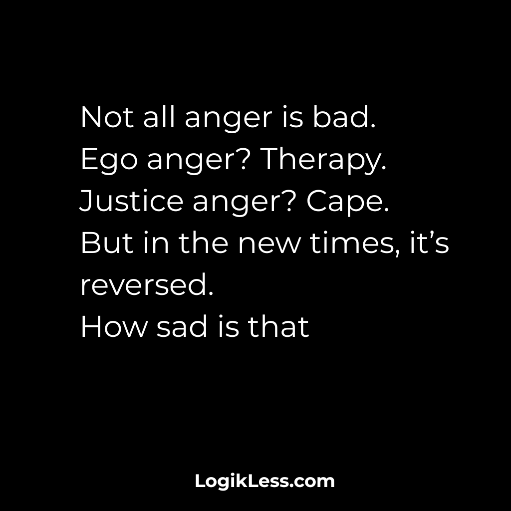 LogikLess's tweet image. Not all anger is bad.
Ego anger? Therapy.
Justice anger? Cape.
But in the new times, it’s reversed.
How sad is that