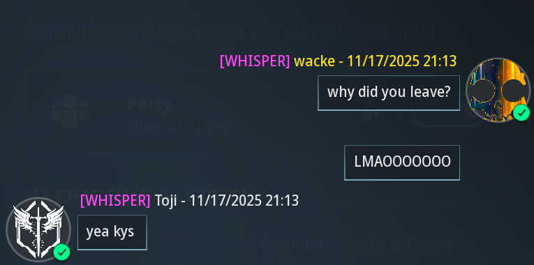 wacke's tweet image. Simply went on a 20 streak in game, this guy starts losing it in text chat so I plugin my mic and hear silence then hit him with a whisper since he left the game LOL