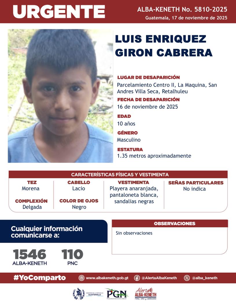 alba_keneth's tweet image. #AlertaAlbaKeneth⚠️| Luis Enriquez Giron Cabrera de 10 años de edad. Desapareció el 16 de noviembre de 2025, en Parcelamiento Centro II, La Maquina, San Andres Villa Seca, Retalhuleu.

🔁Comparte y ayúdanos con su localización.
📞Si tienes información llama al 1546. #YoComparto