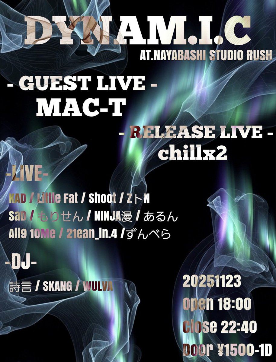 11/23 DYNAM.I.C
ご縁があって、Liveさせていただきます。

GuestはMAC-Tさん
Release LiveはChill×2くん

Liveでは初の愛知よろしくです🙏