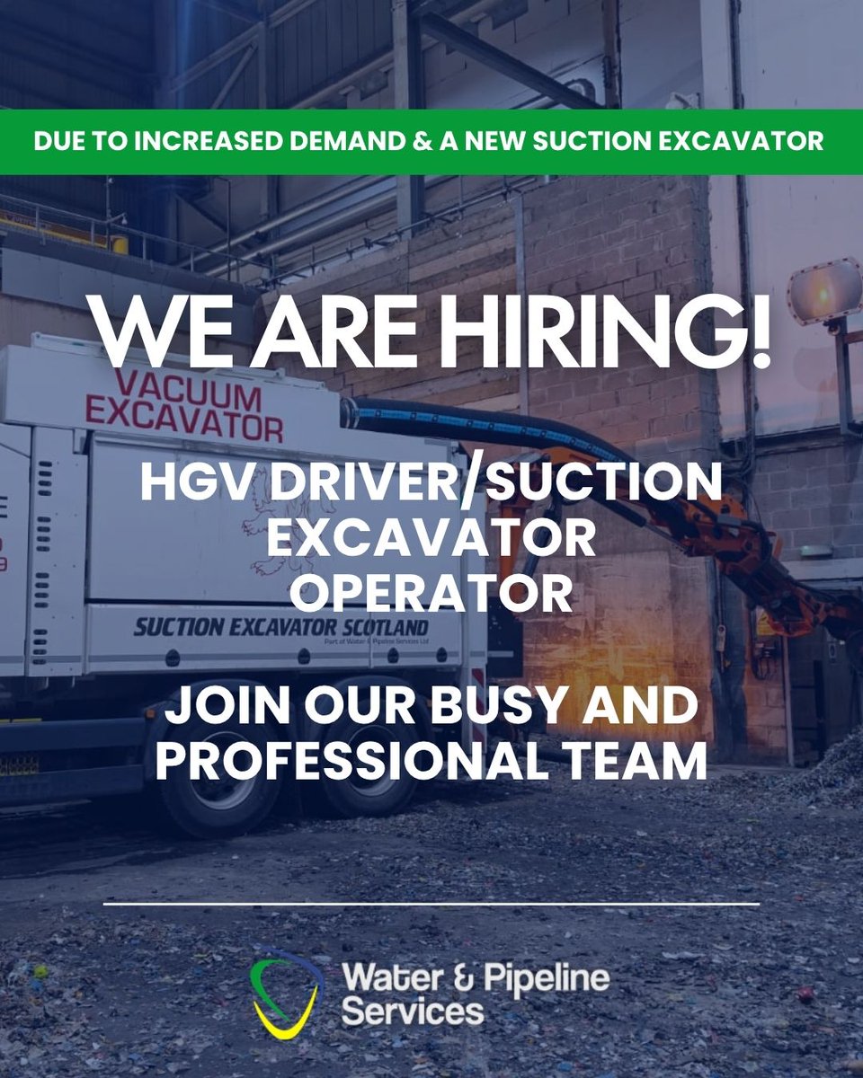 Due to increased demand &amp; a new suction excavator, we're hiring!

HGV Driver/Suction Excavator Operator
-45 hrs p/w
-Possible overnight stay
-Transport to &amp; from Falkirk depot
-NPORS NO21 preferred
-Competitive experience based salary

Apply: office@waterandpipelineservices.co.uk