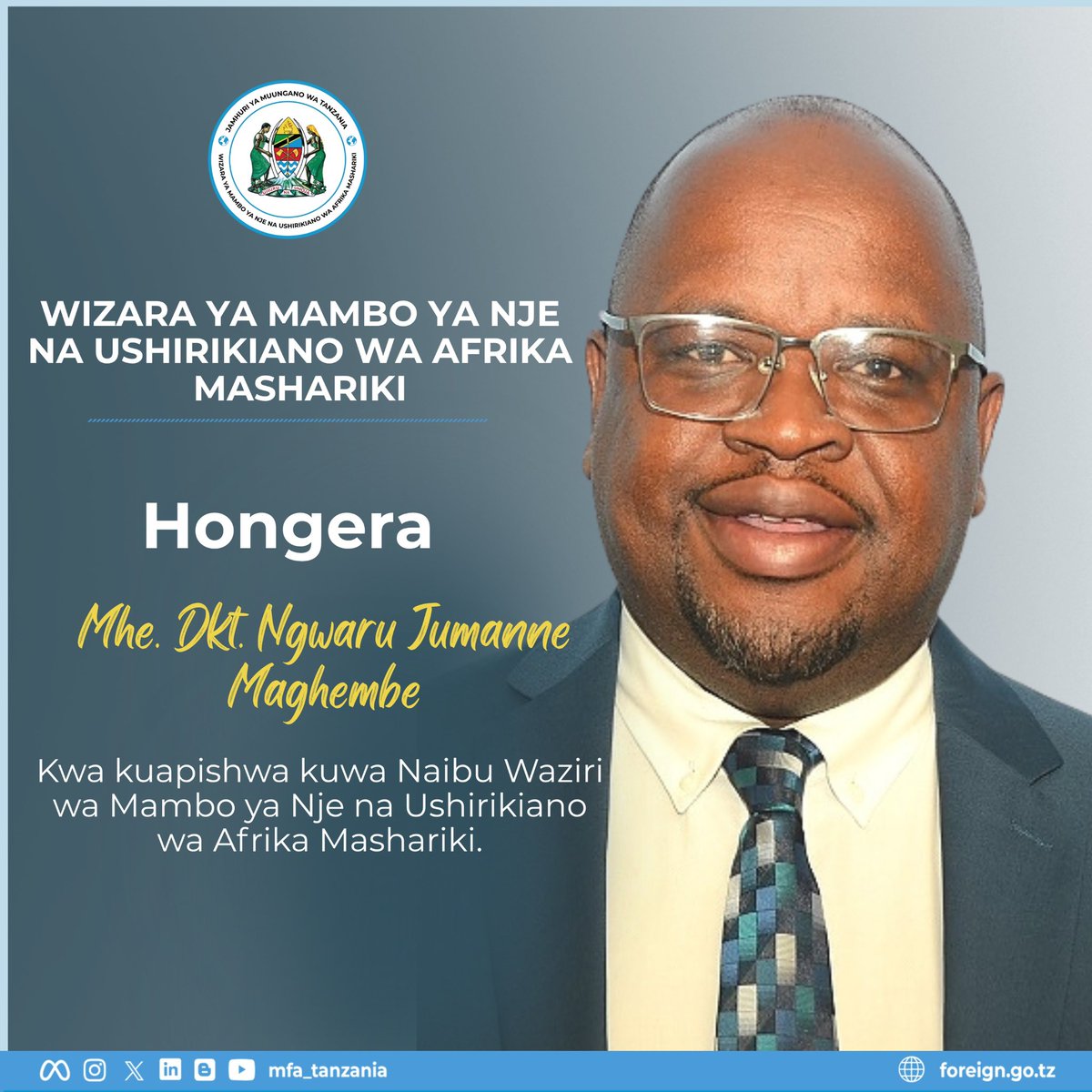 mfa_tanzania's tweet photo. Wizara ya Mambo ya Nje na Ushirikiano wa Afrika Mashariki inampongeza Mhe. Dkt. Ngwaru Jumanne Maghembe kwa kuapishwa kuwa Naibu Waziri wa Mambo ya Nje na Ushirikiano wa Afrika Mashariki.

Wizara na Watumishi wote tunakutakia kila la kheri katika majukumu yako na kuahidi kushirikiana nawe katika kutimiza malengo ya nchi kitaifa na kimataifa.