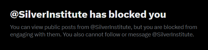 Surprised to see <a href="/SilverInstitute/">The Silver Institute</a> has blocked me. 
Last time I wrote with them I thanked them for clarifying "military usage" was included in their "other" category.

I have said I disagree with some of their numbers on the demand side, but I never used "strong" words like