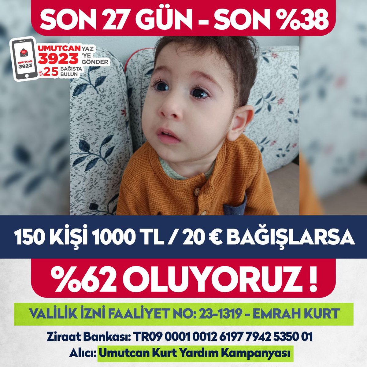 SON 150 GÜZEL YÜREKLİ İNSANA İHTİYACIMIZ VAR.🤍🕊

Bugün 150 kişi 1.000₺ / 20€ bağışlarsa, kampanyamız %62’ ye ulaşacak.

Haydi bu iyilik zincirine sen de katıl. Çevrene Umutcan’ dan bahset hep beraber yaşayalım bu sevinci. 

‼️🚨VALİLİK İZİNLİ KAMPANYA🚨‼️

🇹🇷TL İBAN
TR09 0001