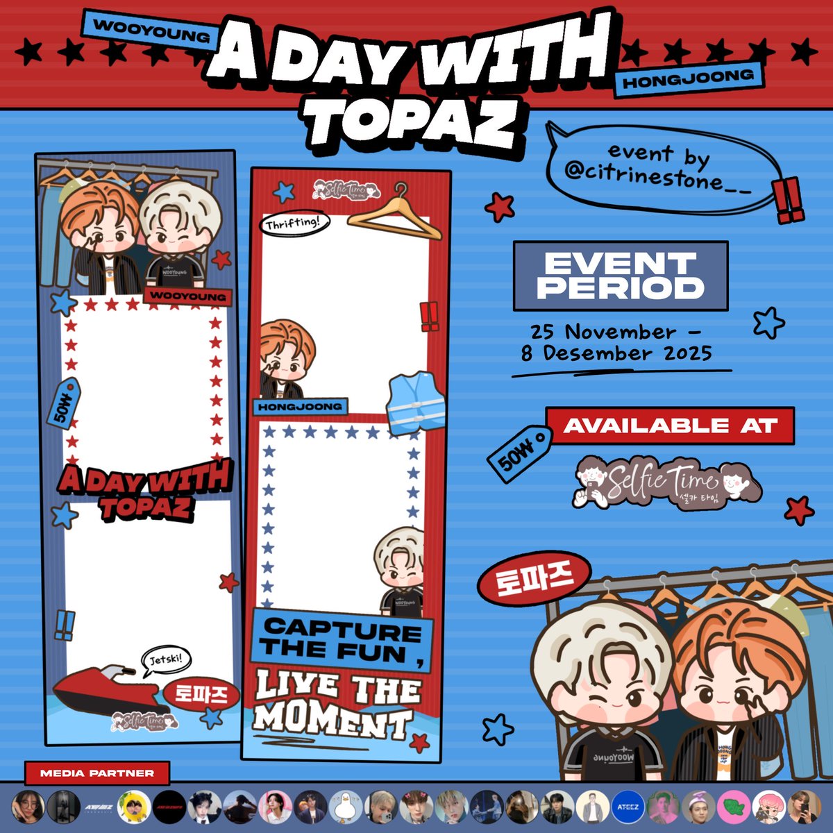 sandorokis's tweet image. 🐈‍⬛ A Day With Topaz 🐿️🌟 ⊹₊⟡⋆

birthday photobooth event for ATEEZ #WOOYOUNG #HONGJOONG #TOPAZ  #우영 #홍중  by @citrinestone__ 

📆 25 November - 8 December 2025
📍 @selfietimeid

☾⋆⁺₊✧  don’t forget to tag @citrinestone__ and use hastags! #ADaywithTopaz  🐈‍⬛🐿️
