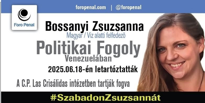 🇪🇸 Zsuzsanna Bossanyi – Ciudadana húngara
Presa política en Venezuela

Zsuzsanna era tripulante del barco N35, dedicado a exploración submarina, que fue interceptado el 18 de junio de 2025, a unas 80 millas de la costa venezolana. La tripulación fue llevada a Margarita y luego
