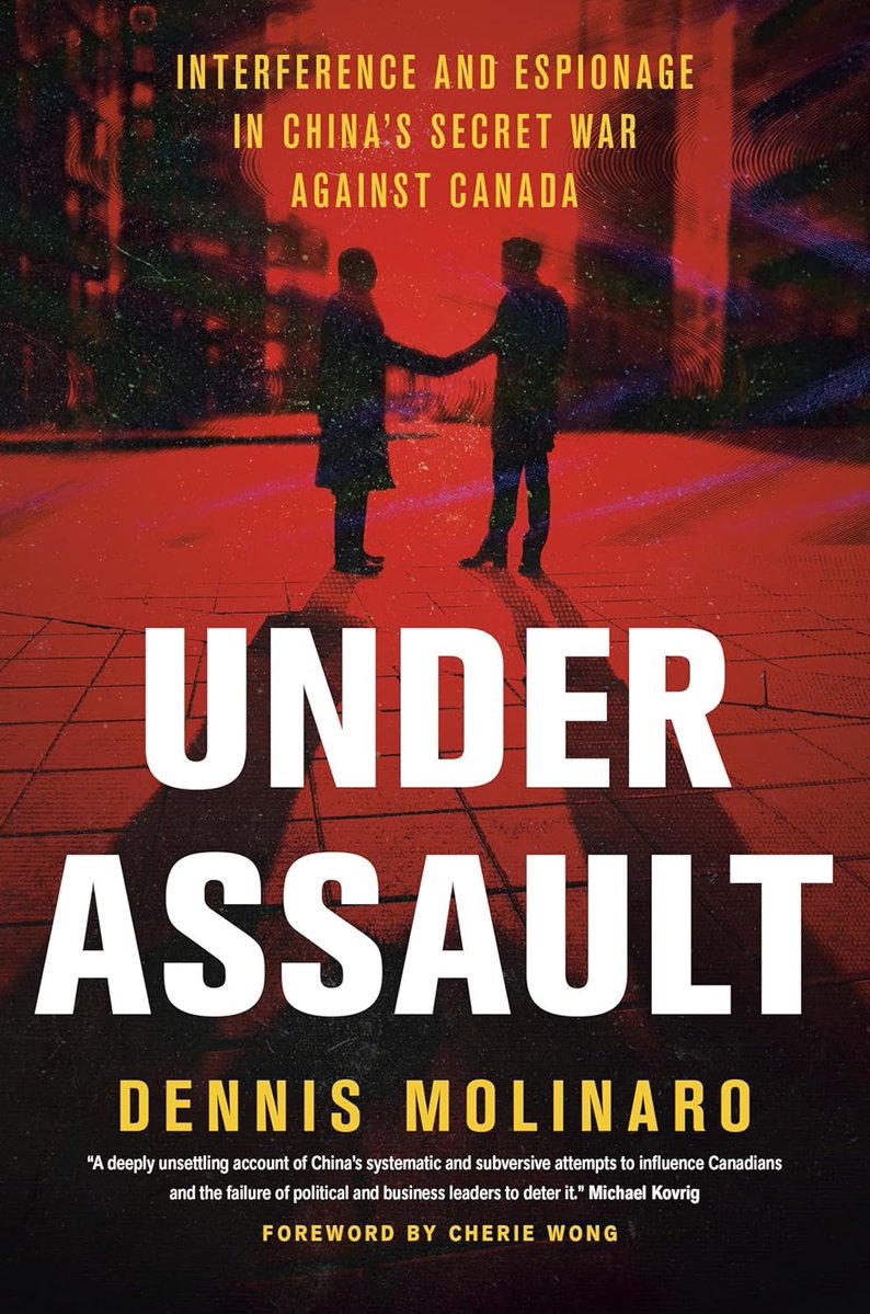 intellbooks's tweet image. Under Assault. Interference and Espionage in China&apos;s Secret War Against Canada By Dennis Molinaro - new book out now #CSIS #NSIRA #PLA #OCAO #Trudeau #intellbooks @randomhouseca