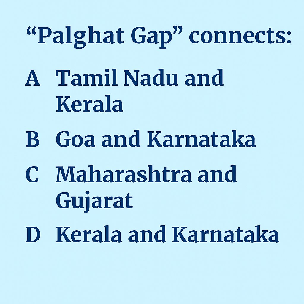 cematerial's tweet image. General Knowledge🔔🔔🔔:

“Palghat Gap” connects:

#Generalknowledge #UPSC #SSC #RRB #CompetitiveExams #BPSC #UPSCPrelims2026