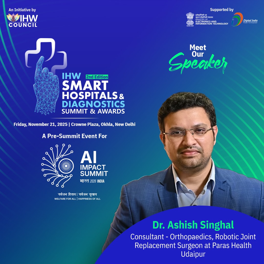 IHWCouncil's tweet image. Pleased to welcome Dr. Ashish Singhal, Senior Consultant &amp;amp; Head – Orthopaedics, @Paras_Health Udaipur, as a distinguished speaker at the 2nd Edition of IHW #SmartHospitals &amp;amp; Diagnostics Summit &amp;amp; Awards 2025

🗓 Nov 21, 2025
📍 Crowne Plaza, Okhla, New Delhi

#SmartHospitalsSummit