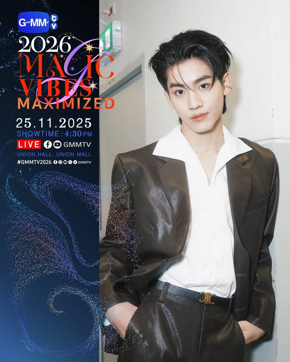 GMMTV2026 MAGIC VIBES MAXIMIZED
งานเปิดตัว Content ใหม่ของ GMMTV ตั้งแต่ปี 2026 เป็นต้นไป

25.11.25
SHOWTIME : 4:30 PM

WE ARE GOING LIVE 4:30 PM [Bangkok Time]

VENUE : Union Hall, Union Mall

#GMMTV2026