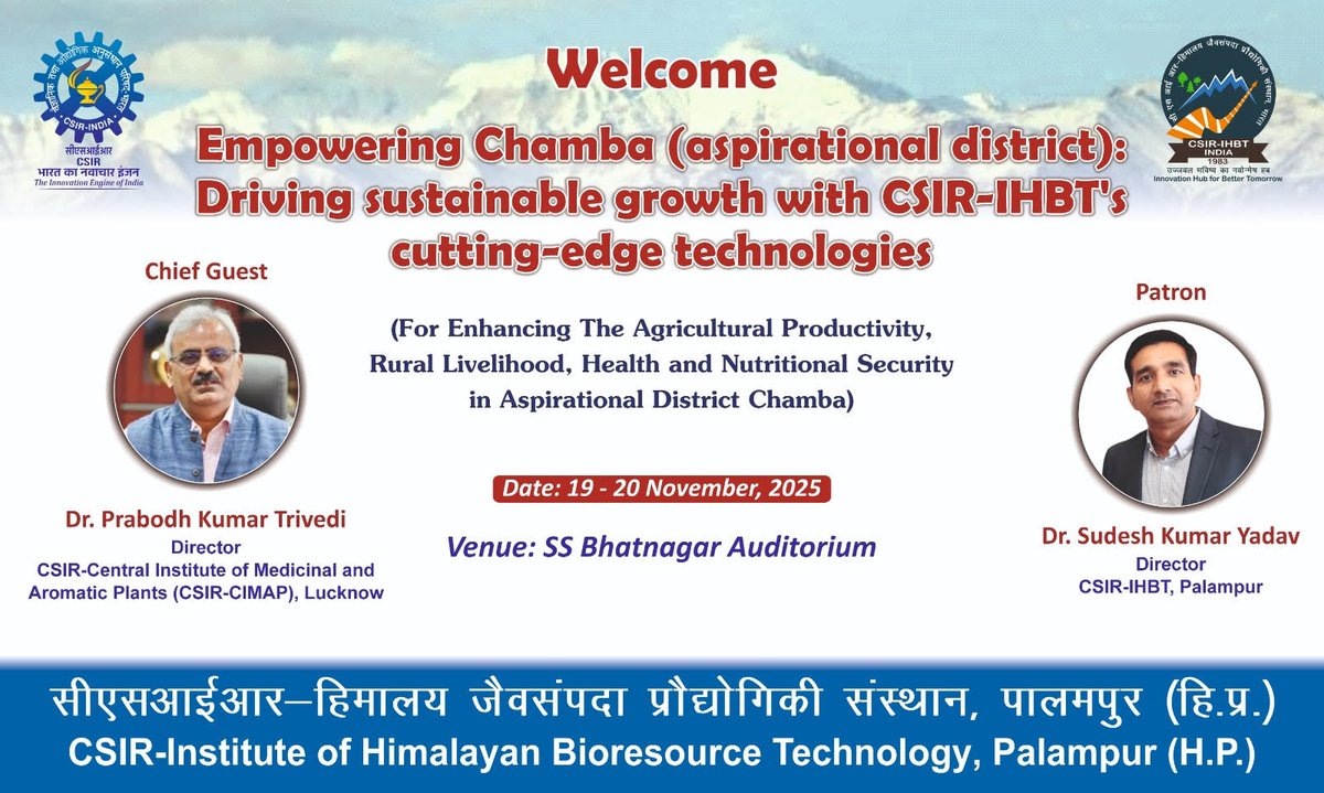 CSIR-IHBT Presents a Two-Day Event
Theme: Empowering Chamba (Aspirational District): Driving Sustainable Growth with CSIR-IHBT's Cutting-Edge Technologies
📅: 19–20 November
📌: S.S. Bhatnagar Auditorium, CSIR-IHBT, Palampur