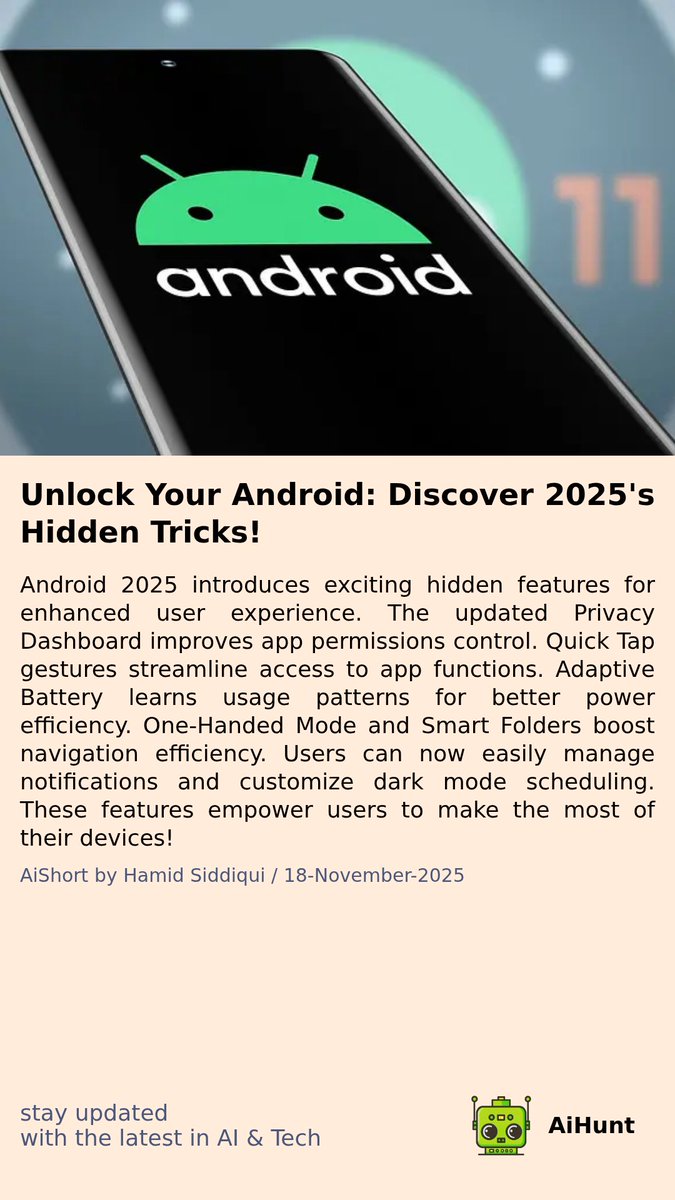 aihuntapp's tweet image. 🚀 Big changes are coming to Android in 2025! Can you guess what hidden features will transform your user experience? 🤔 From smarter battery use to new navigation shortcuts, there&apos;s much to uncover. Don&apos;t miss out! #Android2025 #TechTrends 📱✨