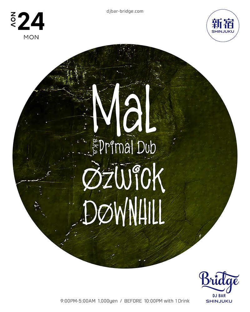 djbarbridge's tweet photo. 【Tonight SHINJUKU】

MaL a.k.a. Primal Dub @MaL_p2s 
Ozwick 
DOWNHILL

Open 21:00 ¥1000 
*Before 22:00 with 1 Drink
https://t.co/aUKGT79VmC https://t.co/MYoYXlexq3