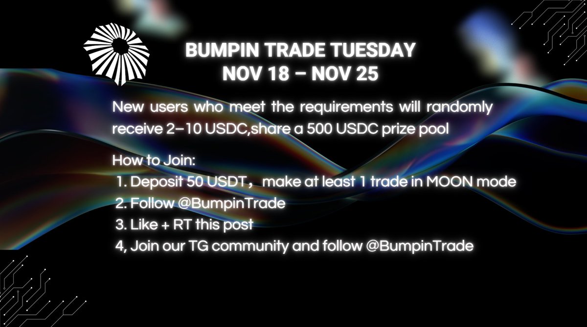 🚀 Bumpin Tuesday | Nov 18 – Nov 25
This week’s event is LIVE!
New users who meet the requirements will randomly receive 2–10 USDC ⚡️

💰 How to Join:
1️⃣ Deposit 50 USDT
2️⃣ Make at least 1 trade in MOON mode
3️⃣ Follow <a href="/BumpinTrade/">BumpinTrade（ Ambassador Wanted）</a>
4️⃣ Like + RT this post
5️⃣ Join our TG community: