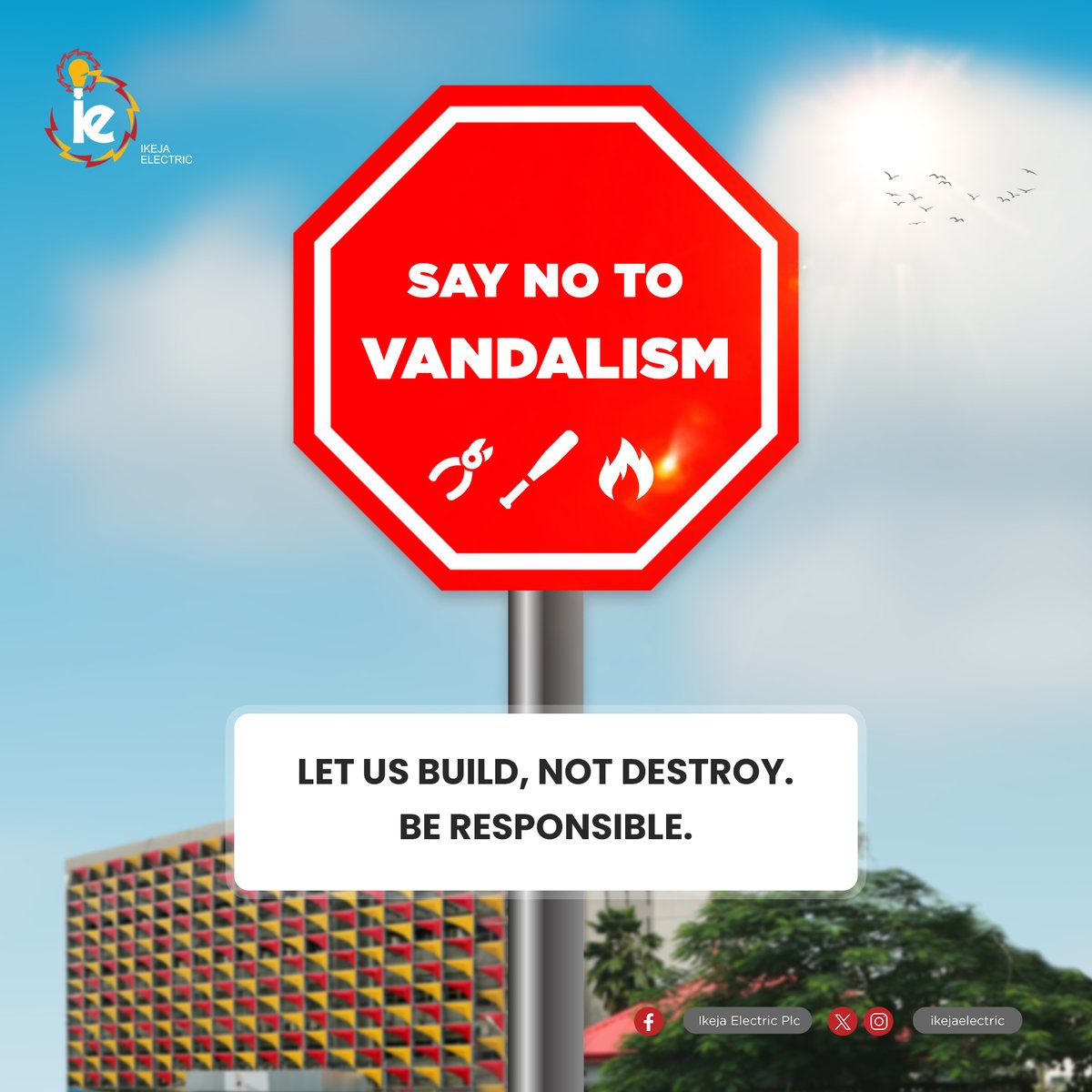 Let us build, not destroy.

Say No to Vandalism.

Remain vigilant and promptly report any instances of vandalism to our helplines at 02-017000250 or 02-012272940, or by emailing us at customercare@ikejaelectric.com.

#SayNoToVandalism
#bringingenergytoliferesponsibly
