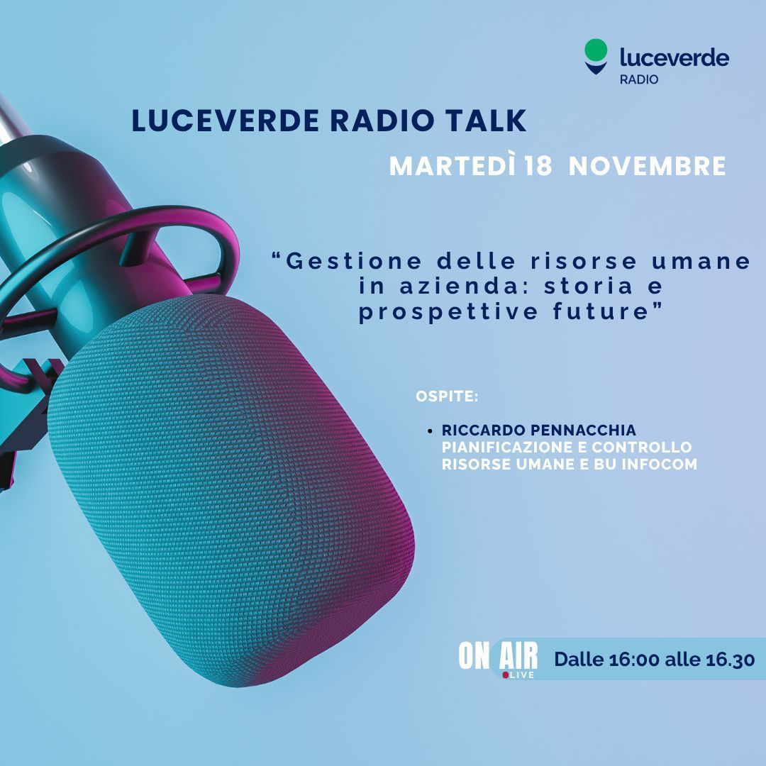 📻#Luceverde Radio Talk! 

📆 Martedì #18novembre, in diretta su Luceverde Radio “Gestione delle risorse umane in azienda: storia e prospettive future”

Ospite: Riccardo Pennacchia, Pianificazione e controllo risorse umane e BU Infocom

✨Non perdere l'appuntamento!