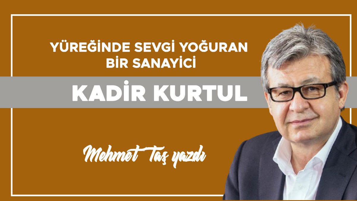 Kahramanmaraş’ın sanayisine, istihdamına ve vefa kültürüne damga vurmuş bir isim: Kadir Kurtul…

Alın teriyle büyüttüğü İSKUR’dan, şehre kazandırdığı eğitim ve sosyal yatırımlara kadar sadece bir sanayici değil; memleket sevdalısı bir gönül insanı…

Yeni köşe yazım yayında 👇
