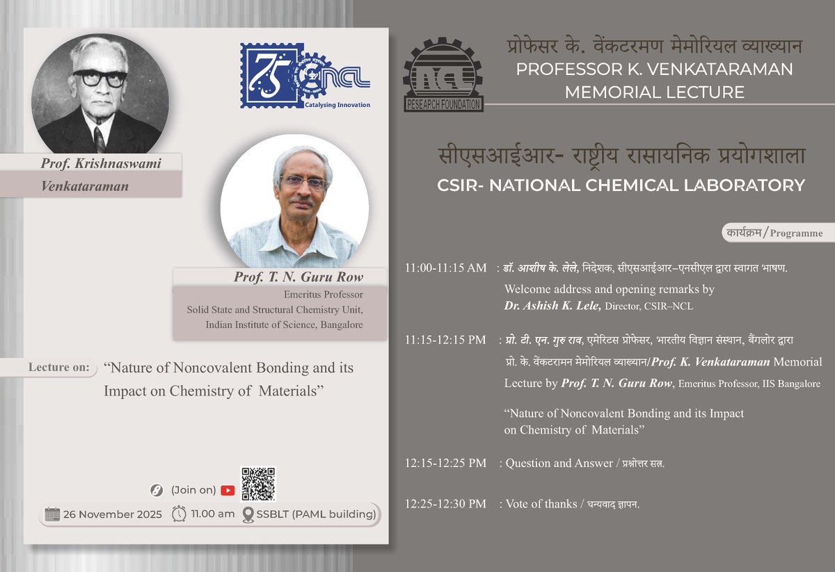 csir_ncl's tweet image. CSIR–NCL is pleased to announce the Prof. K. Venkataraman Memorial Lecture on 26 Nov 2025, which will be given by Prof. T. N. Guru Row, IISc, Bangalore, on the topic “Nature of Noncovalent Bonding and its Impact on Chemistry of Materials.” 
@CSIR_IND @CsirJigyasa 
#CSIRNCL #IISc
