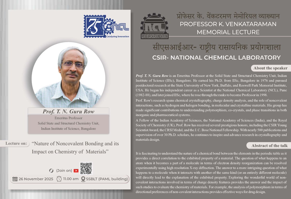 csir_ncl's tweet image. CSIR–NCL is pleased to announce the Prof. K. Venkataraman Memorial Lecture on 26 Nov 2025, which will be given by Prof. T. N. Guru Row, IISc, Bangalore, on the topic “Nature of Noncovalent Bonding and its Impact on Chemistry of Materials.” 
@CSIR_IND @CsirJigyasa 
#CSIRNCL #IISc
