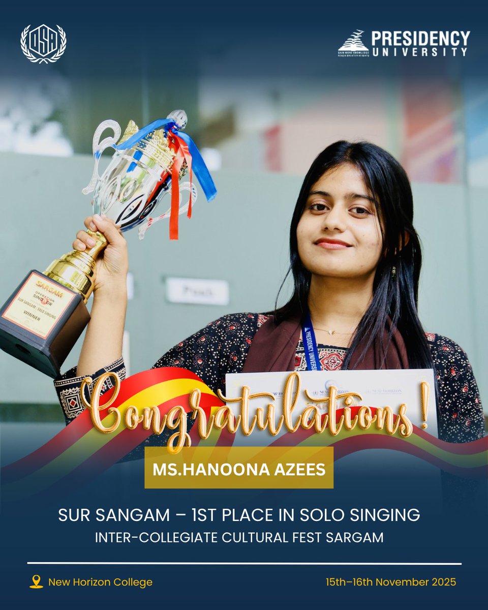 Presidency University Shines at SARGAM 2025!

Congratulations to Hanoona Azees for winning 1st Place in Sur Sangam (Solo Singing) at the Inter-Collegiate Cultural Fest hosted by New Horizon College.

#SARGAM2025 #PresidencyUniversity #ProudMoment