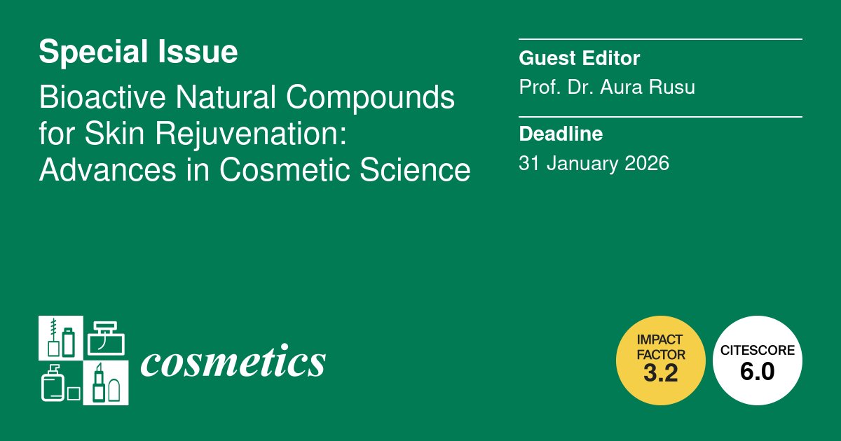 🔔 #CallforPaper

📚 #SpecialIssue: Bioactive Natural Compounds for Skin Rejuvenation: Advances in Cosmetic Science 

👤 Guest Editor: Prof. Dr. Aura Rusu

🗓️ Deadline: 31 January 2026

✍️ brnw.ch/21wXAr9

#Antioxidants #Dermocosmetics #Nanocosmetics