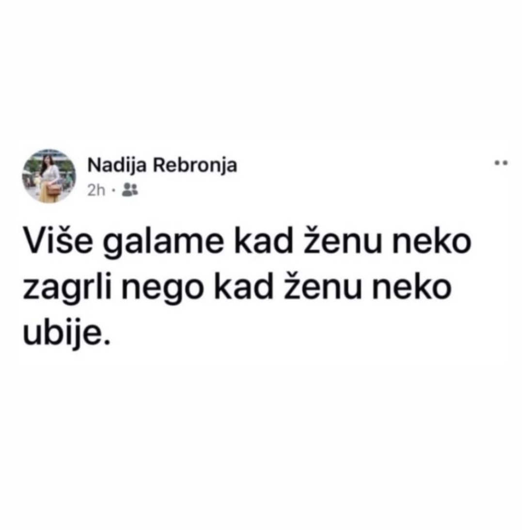 Kad je Sava zagrlio Nadiju iz Novog Pazara, svi su poletjeli da se oglase. I Pezici, i mini pezici, Bosnjaci, Srbi, SPC, radikali, liberali, svaki kurac. Kad zene ubijaju kao pse, nema nigdje nikoga.