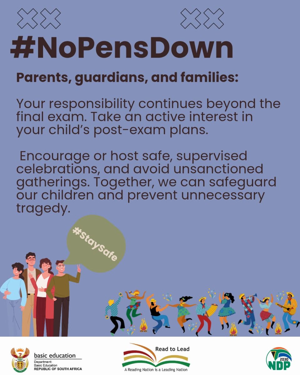 #NoPensDown| Parents, caregivers, and families: your guidance remains essential even after the exam scripts are handed in. Be present in your children’s plans for the days ahead, helping them choose safe, organised spaces to celebrate and steering them away from risky,