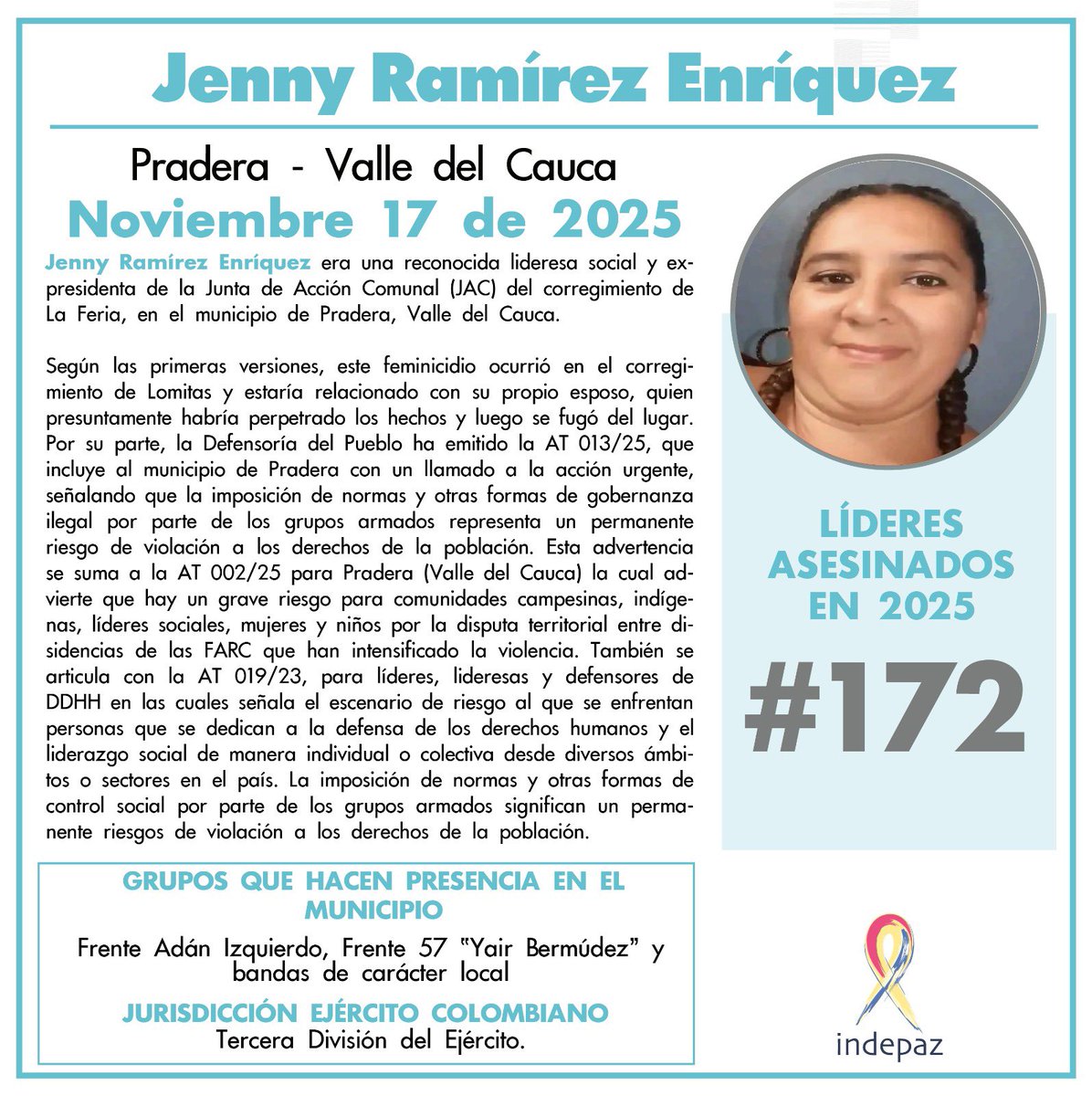 Indepaz's tweet image. 🔴 #172LíderesAsesinados

👥 Nombre:  Jenny Ramírez Enríquez
📆 Fecha: 17/11/2025
📍 Lugar:  Pradera - Valle del Cauca.

➡️Jenny Ramírez Enríquez era una reconocida lideresa social y expresidenta de la Junta de Acción Comunal (JAC) del corregimiento de La Feria, en el municipio…