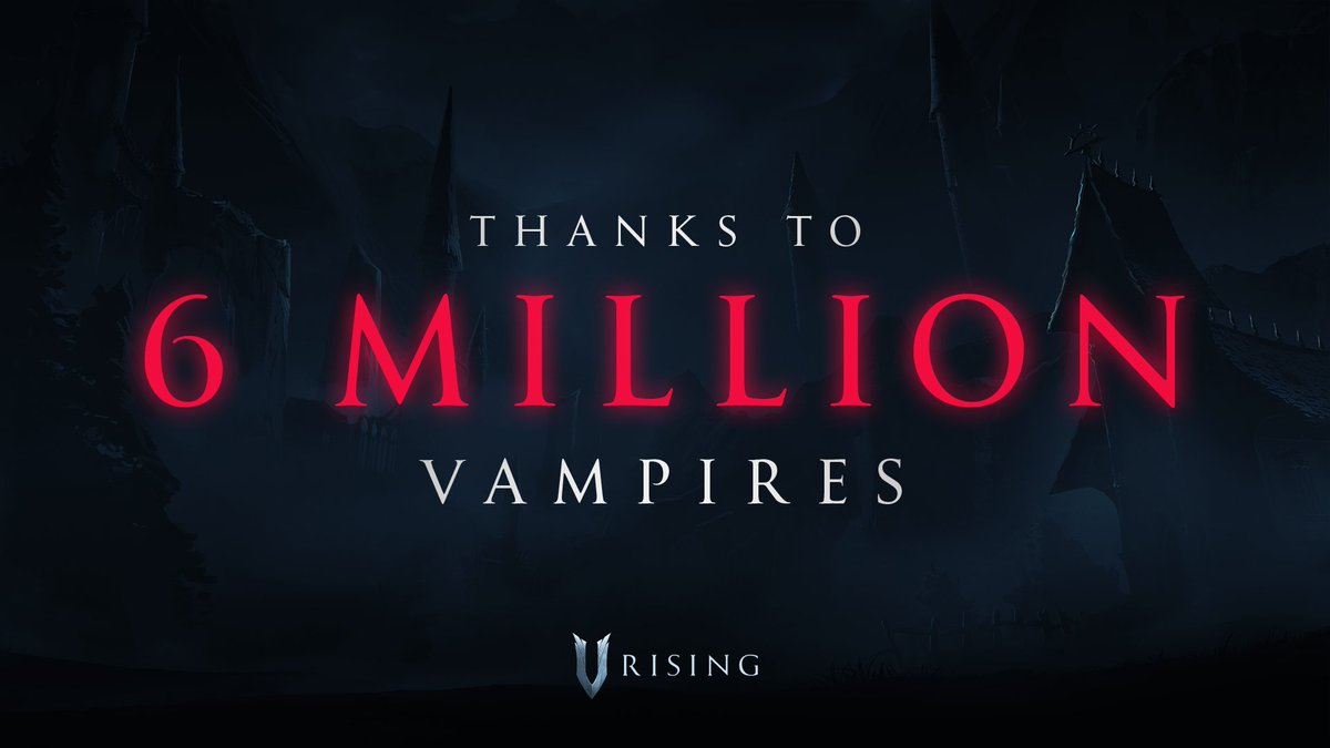 VRisingGame's tweet image. 6 Million Vampires! 🦇