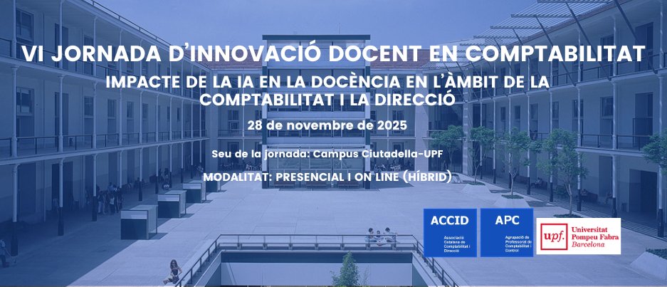 RESERVA LA TEVA PLAÇA!! 
(28 de novembre) 

VI JORNADA D'INNOVACIÓ DOCENT EN COMPTABILITAT 
"L'impacte de la IA en la docència en l'àmbit de la comptabilitat i la direcció"

accid.org/vi-jornada-apc…