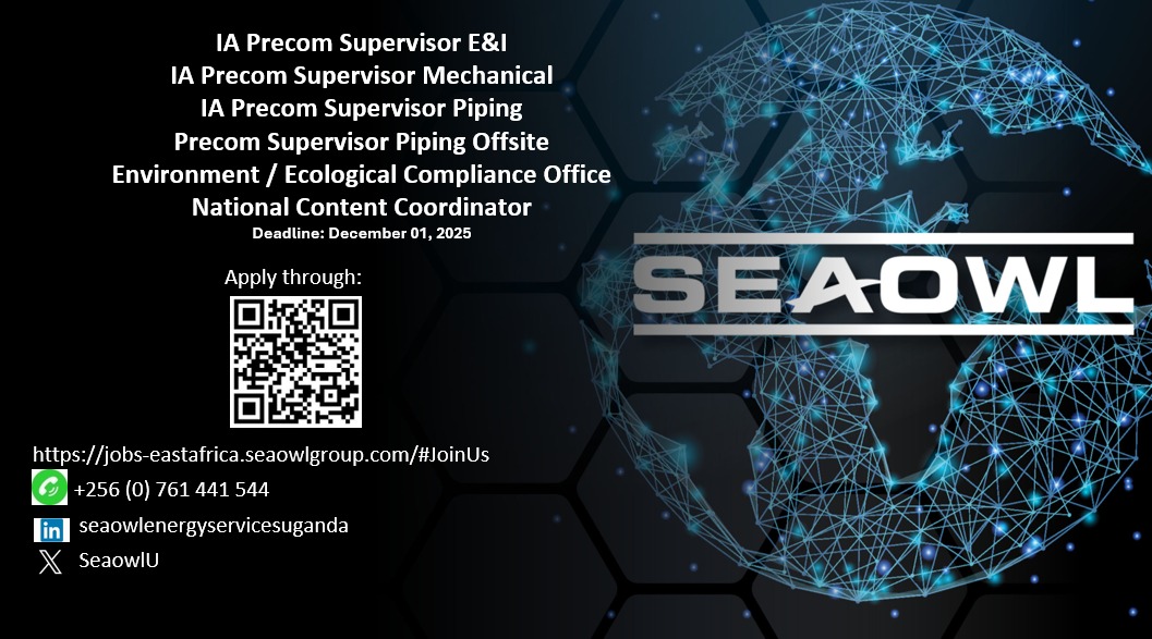 𝗝𝗢𝗜𝗡 𝗢𝗨𝗥 𝗧𝗘𝗔𝗠
#Jobs
#Opportunity
#HiringNow
#UgandaOil
jobs-eastafrica.seaowlgroup.com/#JoinUs
⚠𝗪𝗔𝗥𝗡𝗜𝗡𝗚: 𝗦𝗲𝗮𝗢𝘄𝗹 𝗘𝗻𝗲𝗿𝗴𝘆 𝗦𝗲𝗿𝘃𝗶𝗰𝗲𝘀 𝗨𝗴𝗮𝗻𝗱𝗮 𝗗𝗢𝗘𝗦 𝗡𝗢𝗧 𝗰𝗵𝗮𝗿𝗴𝗲 𝗮𝗻𝘆 𝗮𝗽𝗽𝗹𝗶𝗰𝗮𝘁𝗶𝗼𝗻, 𝗶𝗻𝘁𝗲𝗿𝘃𝗶𝗲𝘄 𝗼𝗿 𝗽𝗿𝗼𝗰𝗲𝘀𝘀𝗶𝗻𝗴 𝗳𝗲𝗲𝘀