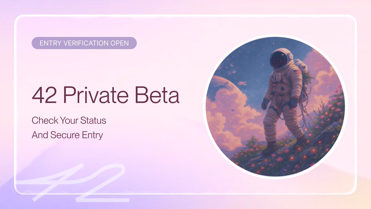Private Beta loading:
[████████░░] 75%

The gates to 42 are almost open.

Verify your entry status at 42.space and secure your access.
-42