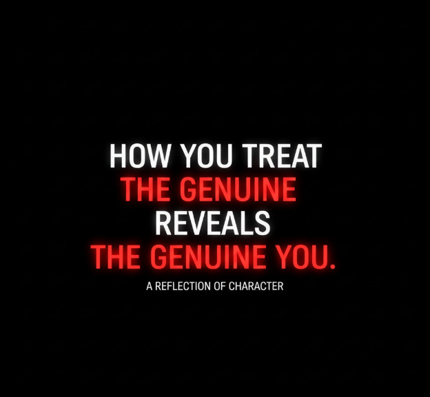 unsaidunderside's tweet photo. How you treat the genuine reveals the genuine you. 

How you treat people is not about them, it's a reflection of you. If you treat genuine people disingenuously — it's because you yourself are actually disingenuous and you don't even know it.

You've not figured it out yet. https://t.co/epZZAyz3zE