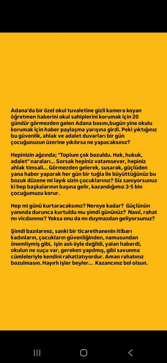 Özel okul tuvaletine kamera koyan öğretmen haberini okul sahiplerini korumak icin 20
gündür görmezden gelen Adana basını,bugün yine okulu
korumak için haber yarışına girdi. Yıktığınız bu güvenlik, ahlak ve adalet duvarları bir gün çocuğunuzun üzerine yıkılırsa ne yapacaksınız?