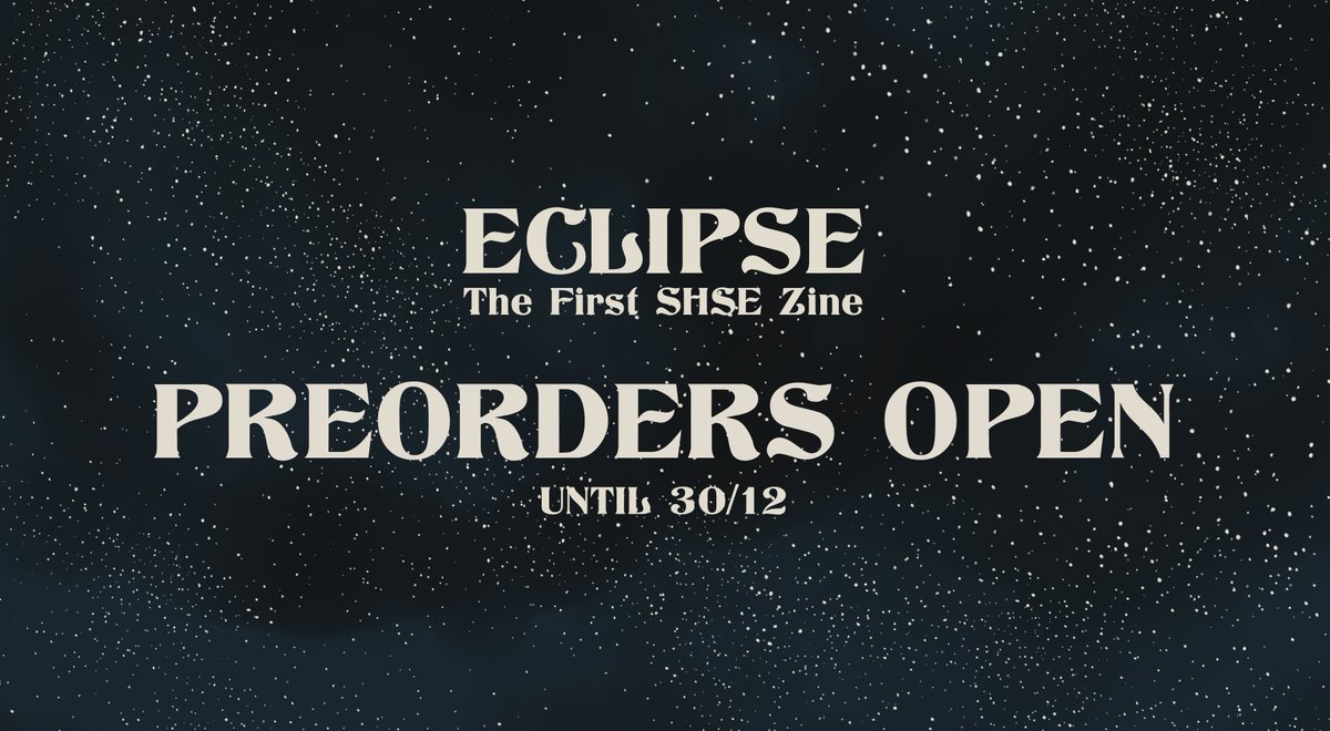 ECLIPSE ZINE ✦ PREORDERS OPEN

Get your copy here: shsezine.bigcartel.com
POs close December 30th~

#shse #수호시은 #suhosieun #weakheroclass1 #weakheroclass2 #weakhero #whc1 #whc2 #fanzine #fandomzine #zine #shsezine