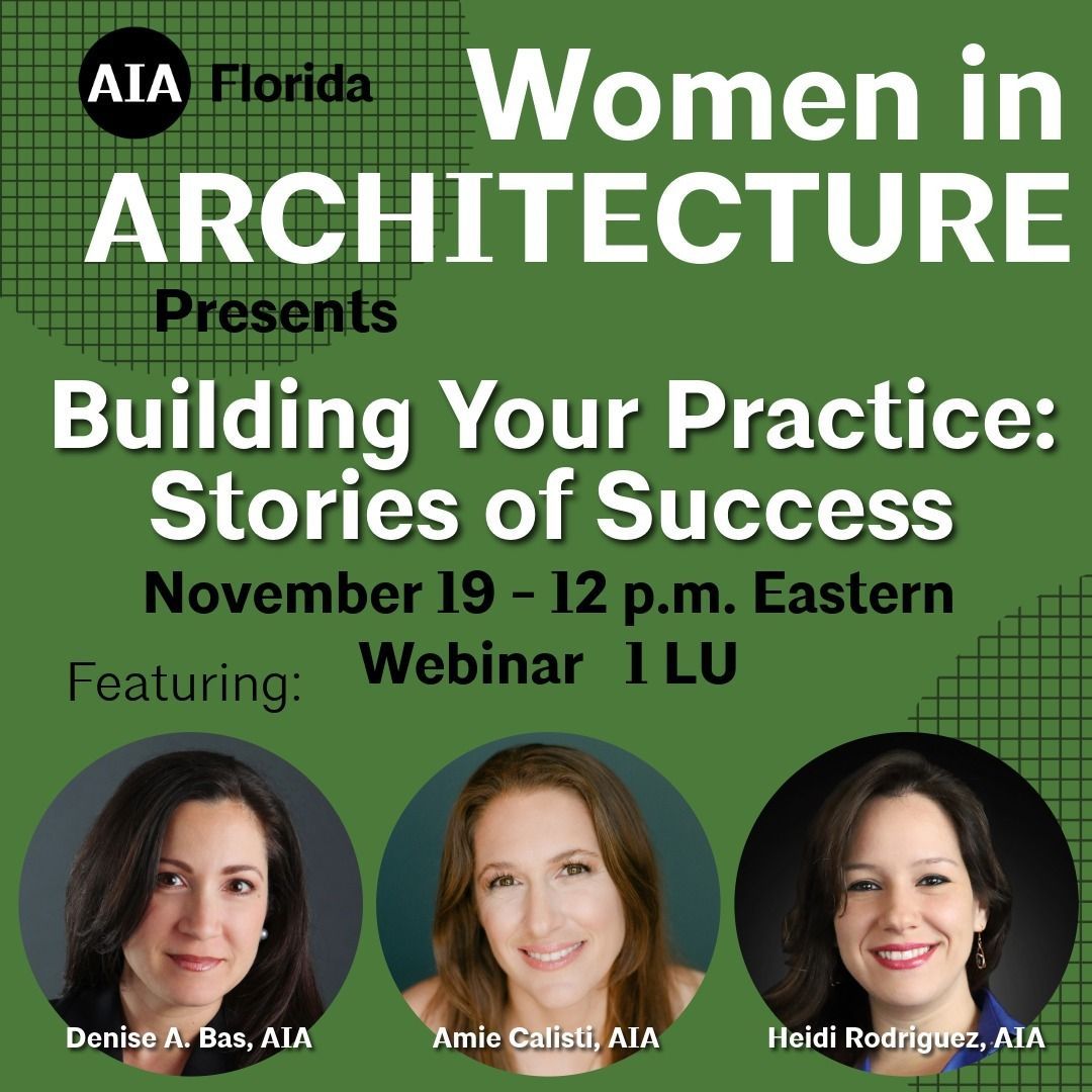 AIAFlorida's tweet image. All are welcome to join us Nov. 19 at 12 p.m. Eastern for a Women in Architecture webinar , Building Your Practice: Stories of Success! buff.ly/vGXox7X