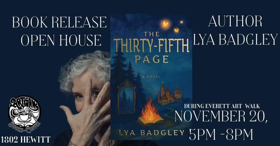 LyaBadgley's tweet photo. The Thirty Fifth Page - Another beautiful launch coming.
Come to Artisan Books &amp; Coffee 1802 Hewitt Ave, Everett on Thursday November 20th from 5PM to 8PM. https://t.co/w4RmudaX39