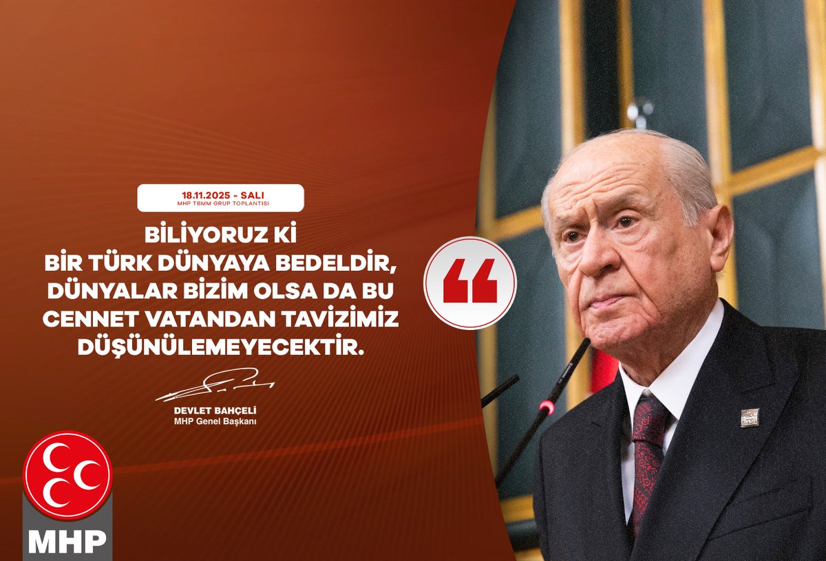 Biliyoruz ki, bir Türk dünyaya bedeldir, dünyalar bizim olsa da bu cennet vatandan tavizimiz düşünülemeyecektir.

MHP Genel Başkanı
Devlet BAHÇELİ