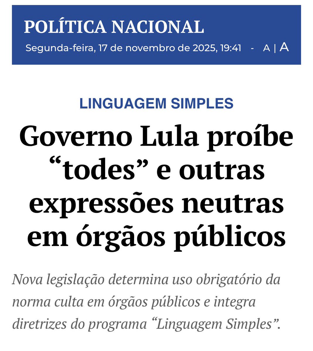 Concordo plenamente com a decisão de proibir a linguagem neutra na administração pública. 

O Estado precisa se comunicar de forma objetiva, padronizada e acessível para toda a população, e isso só é possível seguindo a norma culta da língua portuguesa, que já garante clareza,