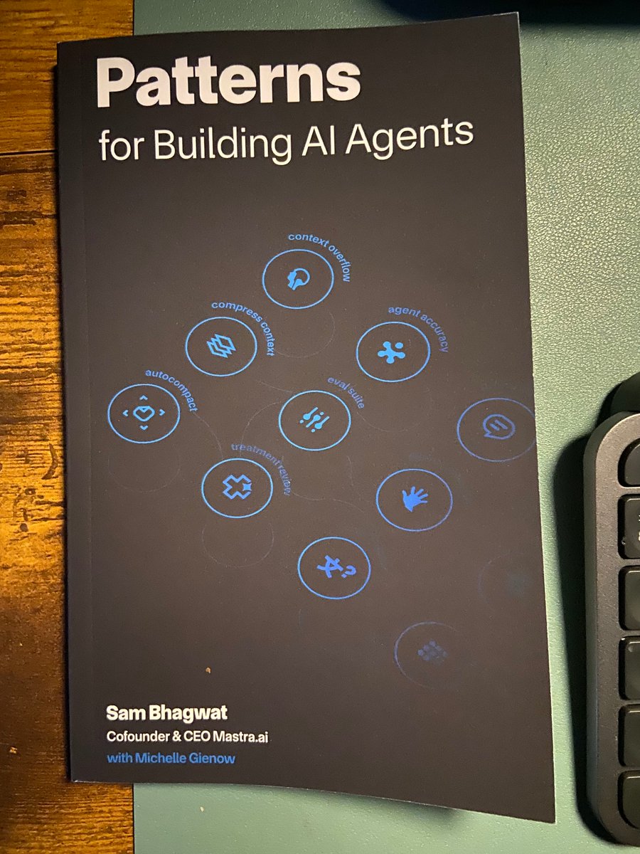 Just received a copy of  “Patterns for Building AI Agents.” This hits so many of  the challenges I’ve been facing the past couple of months. These challenges only make sense once you’ve actually run into the  roadblocks yourself.

Big thanks to <a href="/calcsam/">Sam Bhagwat</a>  and the <a href="/mastra/">Mastra</a>  team for