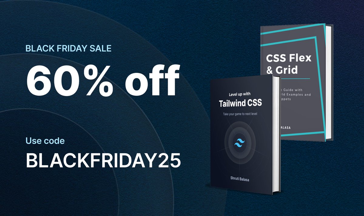shrutibalasa's tweet image. 🔥 Black Friday sale time 🔥

Both my books are available at 60% off until Dec 1st!

Use the code BLACKFRIDAY25

Or use these direct links

Level up with Tailwind CSS (updated with Tailwind v4)
shrutibalasa.gumroad.com/l/level-up-wit…

Complete Guide to CSS Flexbox and Grid…