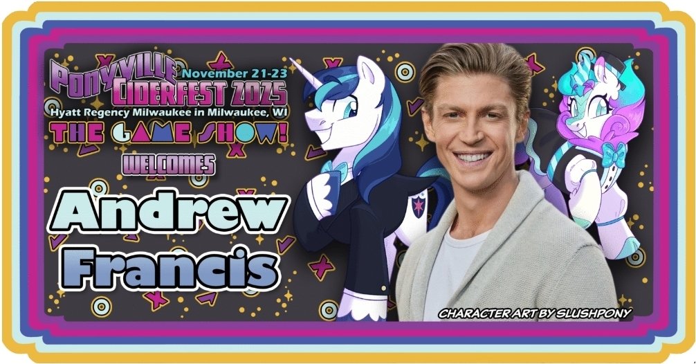 Andrew Francis will be appearing at Ponyville Ciderfest on Nov 21-23, 2025 in Milwaukee!

Website ponyvilleciderfest.com

#AndrewFrancis #MyLittlePony #FriendshipIsMagic #ShiningArmor #MLP #mylittleponyfriendshipismagic #Milwaukee #mylittleponyconvention #mylittleponyconventions