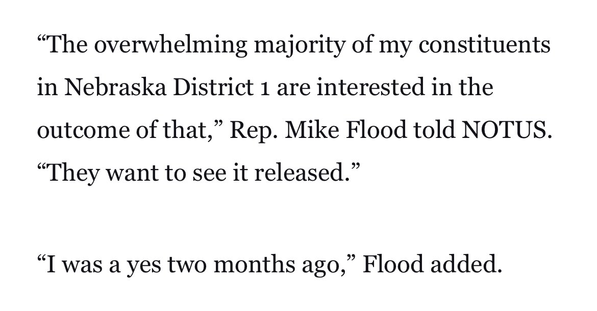 4nsmiley's tweet image. Nebraska Rep. Mike Flood told NOTUS that he was a “yes two months ago” on releasing the Epstein Files.

He criticized the bill that he&apos;s going to vote for in September, saying it was “written in a sloppy way” and “all-out reckless” to CNN.