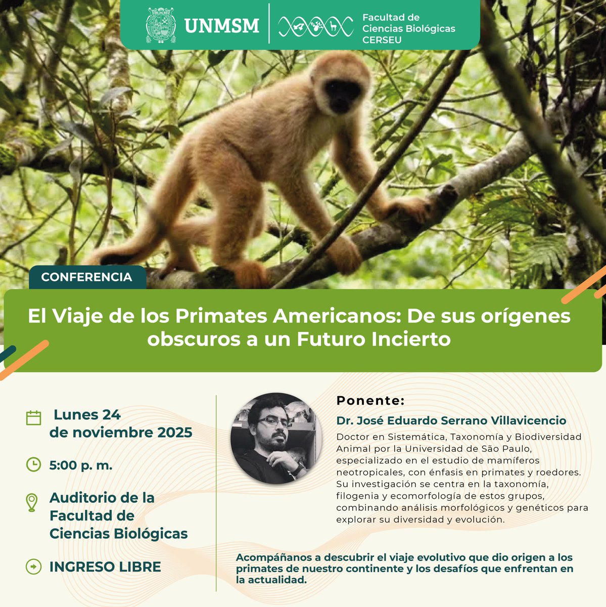 BioUNMSM's tweet image. 🟢🧬¿Alguna vez te has preguntado cómo llegaron los primates a América y qué desafíos enfrentan hoy?  🐒🌿
La FCB te invita a la conferencia:
“El Viaje de los Primates Americanos: De sus orígenes oscuros a un futuro incierto”
👨‍🏫 Ponente:
Dr. José Eduardo Serrano Villavicencio