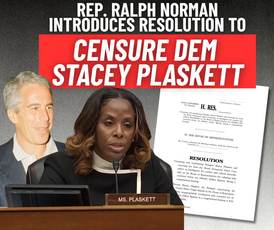 RepRalphNorman's tweet image. I’ve introduced a resolution to censure @StaceyPlaskett and remove her from the House Intelligence Committee.

Her coordination with Jeffrey Epstein during official congressional business is disgraceful, unethical, and an affront to this institution.

That’s corruption of…