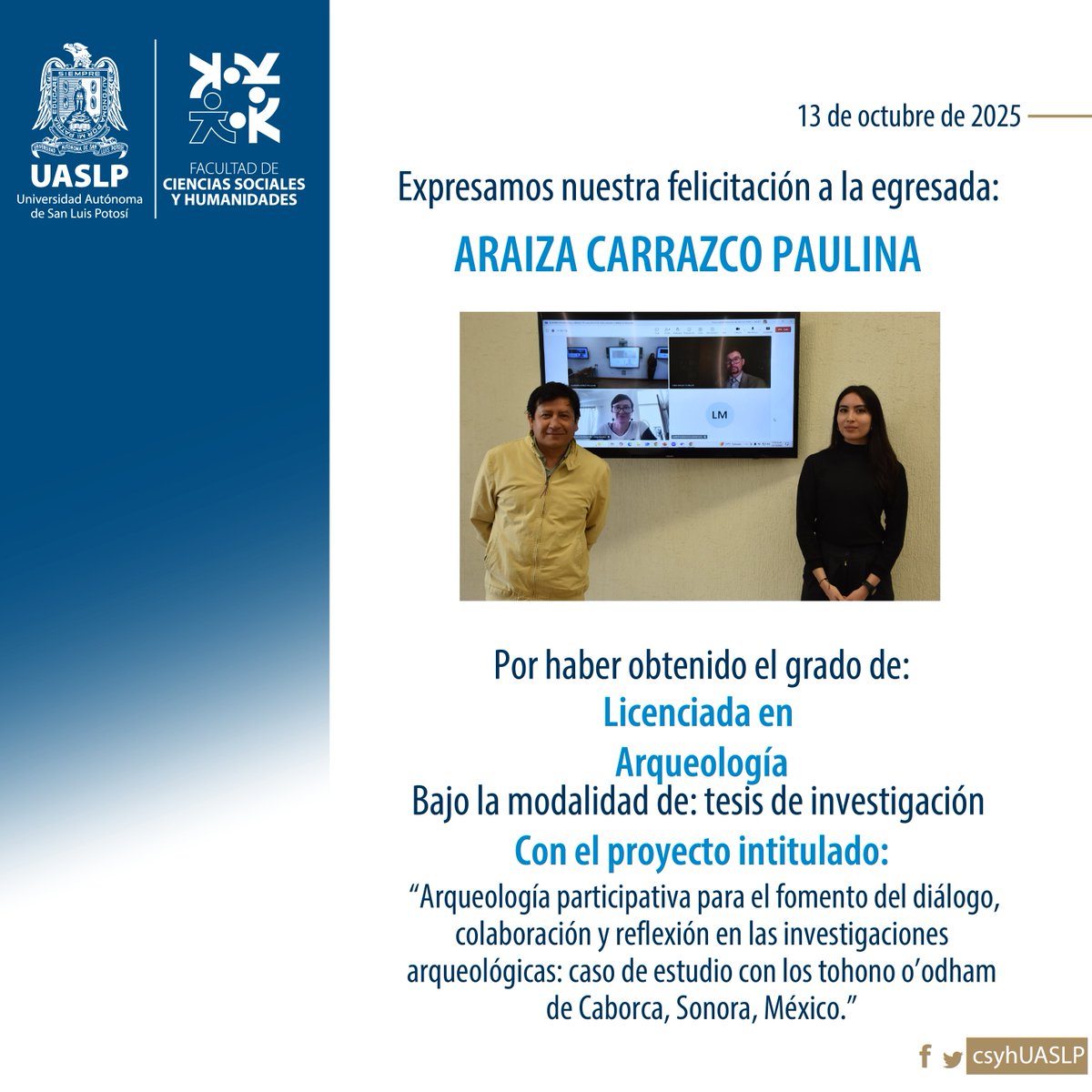 csyhUASLP's tweet image. ¡Muchas felicidades! 🦅🎓🎉
#egresada #titulada #UASLP #FCSyH #arqueologia