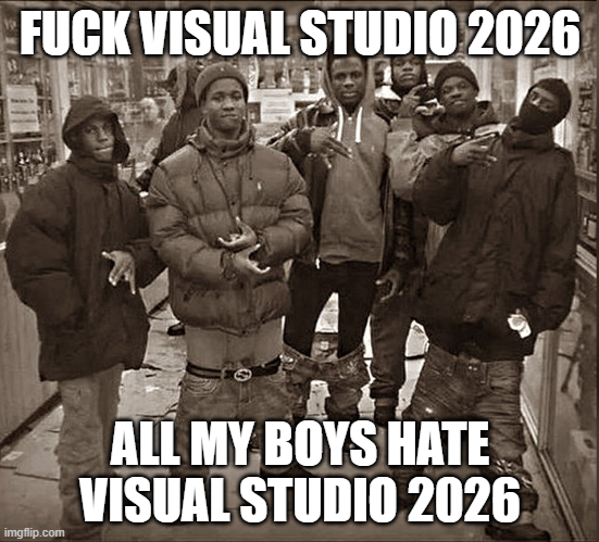 iBhoppers's tweet image. I will never leave you my precious Visual Studio 2022. #VS2026 #VisualStudio