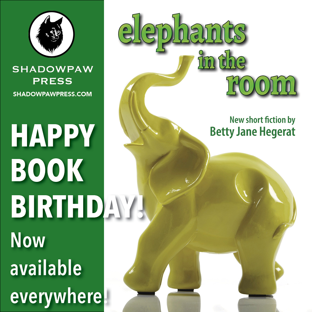 Happy Book Birthday to the latest release from my <a href="/ShadowpawPress/">Shadowpaw Press</a>, the literary short-story collection ELEPHANTS IN THE ROOM by Calgary author Betty Jane Hegerat. shadowpawpress.com/product/elepha…

More:

Fourteen jewel-like stories unveil the tender chaos of lives unlived and loves