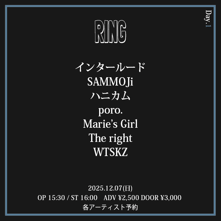 Playing on Day 1. 】 ◼︎2025.12.07 (Sun.) 大阪 心斎橋BRONZE 年末
