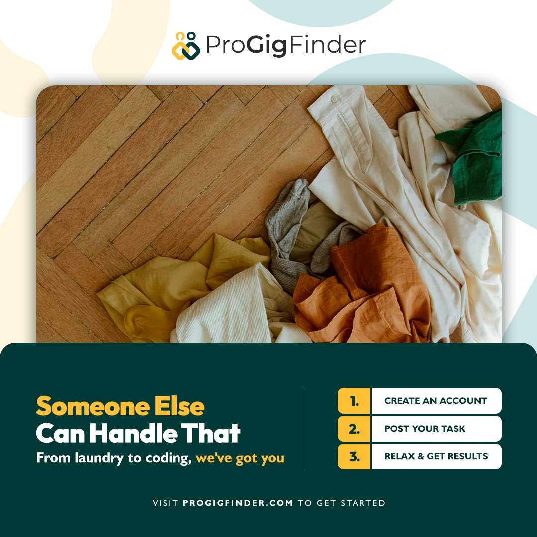 From laundry mountains to website builds, your to-do list is full of stuff you don't have time for. Post any task on ProGigFinder - big or small - and our freelancers will handle what's overwhelming you. Get started today: progigfinder.com